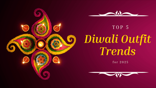 Top 5 Diwali Outfit Trends for 2025 and how to Accessorize Them