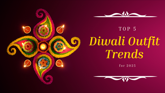 Top 5 Diwali Outfit Trends for 2025 and how to Accessorize Them