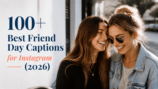 100+ Best Friend Day Captions for Instagram (2026)