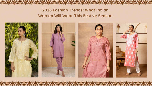 2026 Fashion Trends: What Indian Women Will Wear This Festive Season