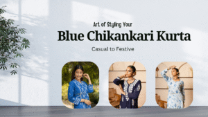 Casual to Festive: Mastering the Art of Styling Your Blue Chikankari Kurta